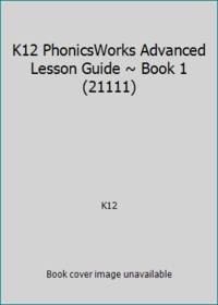 K12 PhonicsWorks Advanced Lesson Guide ~ Book 1 (21111)