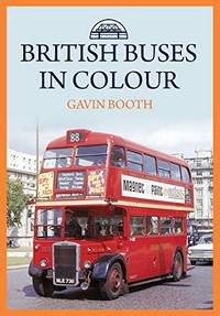 British Buses in Colour by Booth, Gavin