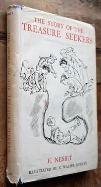 THE STORY OF THE TREASURE SEEKERS Being The Adventures Of The Bastable Children In Search Of A...