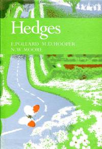 The New Naturalist Library No.58 : Hedges by Pollard, E & Hooper, M D & Moore, N W - 1977