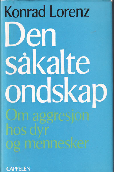 Den såkalte ondskap. Om aggrrdsjon hos dyr og…