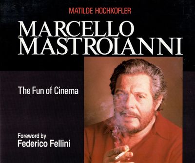 Marcello Mastroianni. The fun of Cinema. Foreword by Federico Fellini. (photo 1)