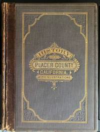 History of Placer County, California: with Illustrations and Biographical  Sketches of its Prominent Men and Pioneers