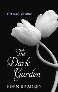 The Dark Garden [Paperback] [Jan 01, 2012] Bradley Ede
