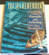 cover of THE SEA REMEMBERS: SHIPWRECKS & ARCHAEOLOGY