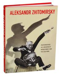 Aleksandr Zhtomirsky: Photomontage As a Weapon of World War II and the Cold War