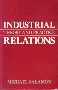 Industrial Relations: Theory and Practice by M.W. SALAMON - 1986