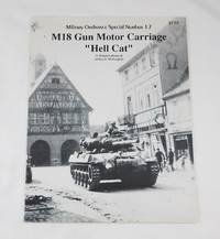 M18 Gun Motor Carriage &quot;Hell Cat&quot; (Military Ordnance Special Number 17) by Lehman, G. Ronald; McKaughan, Jeffrey D - 1996-01-01