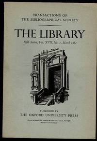 The Library 5th Series Vol XVII No. 1 March 1962: Transactions of the Bibliographical Society by Bibliographical Society - 1962