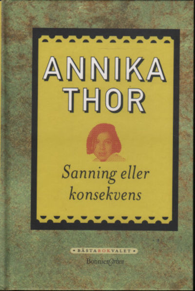 SANNING ELLER KONSEKVENS.
