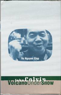 Giap: Volcano Under Snow by John Colvin - 1st British printing - 1996 - from Barbarossa Books Ltd. (SKU: 60645)