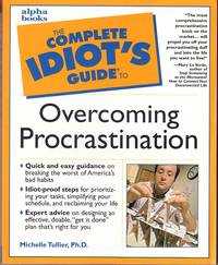 cover of The Complete Idiot's Guide to Overcoming Procrastination