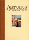 Australians: The Guide and Index