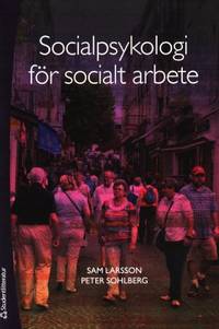 Socialpsykologi för socialt arbete.