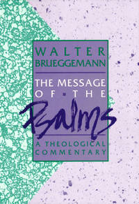The Message of the Psalms: A Theological Commentary