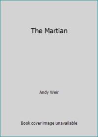 The Martian by Weir, Andy - 2015