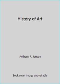 History of Art by Anthony F. Janson - 1977