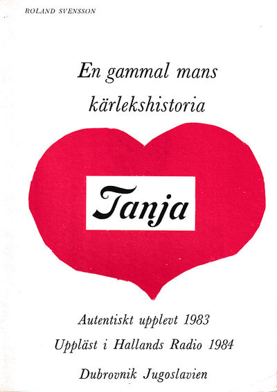 Tanja. En gammal mans kärlekshistoria. Autentiskt…