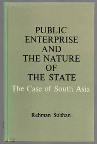 PUBLIC ENTERPRISE AND THE NATURE OF THE STATE The Case of South Africa by Rehman Sobhan - Hardcover - 1983 - from Pam's Fine Books (SKU: 041879)