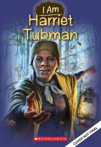I Am #6: Harriet Tubman
