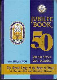 JUBILEE BOOK OF THE GRAND LODGE OF THE STATE OF ISRAEL OF ANCIENT FREE AND ACCEPTED MASONS.