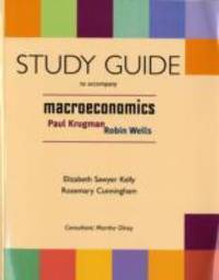 Macroeconomics by Robin Wells; Paul Krugman; Rosemary Cunningham; Elizabeth Sawyer-Kelley - 2006