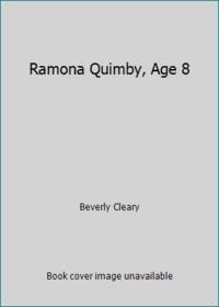 Ramona Quimby, Age 8 by Beverly Cleary - 1987