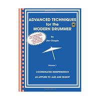 Advanced Techniques For The Modern Drummer: Coordinating Independence As Applied To Jazz And...