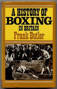 image of A History of Boxing in Britain: A Survey of the Noble Art from its Origins to the Present-Day