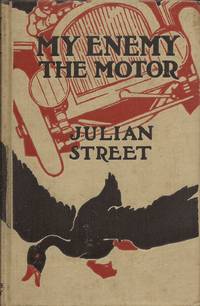 My Enemy the Motor: A Tale in Eight Honks and One Crash by Street, Julian - 1908