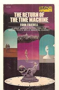 THE RETURN OF THE TIME MACHINE by Friedell, Egon [translated by Eddy C. Bertin] [H. G. Wells related] [cover painting and interior illustrations by Karel Thole] - 1972