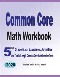 Common Core Math Workbook: 5th Grade Math Exercises, Activities, and Two Full-Length Common Core...