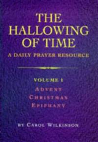 image of Advent, Christmas, Epiphany (v. 1) (The Hallowing of Time: Daily Prayer Resource)