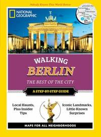 National Geographic Walking Berlin : The Best of the City