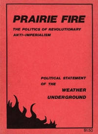 Prairie Fire: The Politics Of Revolutionary Anti-Imperialism - The Political Statement Of The...