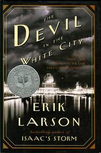 cover of The Devil In The White City: Murder, Magic, And Madness At The Fair That Changed America