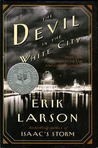 The Devil In The White City: Murder, Magic, And Madness At The Fair That Changed America