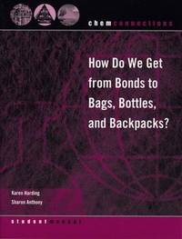 image of ChemConnections: How Do We Get from Bonds to Bags, Bottles, and Backpacks?