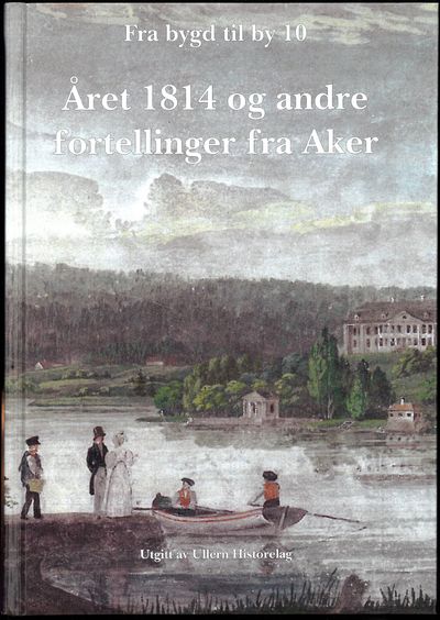Året 1814 og andre fortellinger fra Aker.…