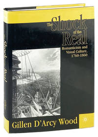The Shock of the Real: Romanticism and Visual Culture, 1760-1860