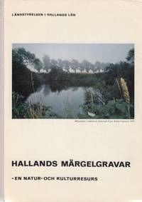 Hallands märgelgravar. En natur- och kulturresurs.