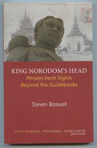 cover of King Norodom's Head: Phnom Penh Sights Beyond the Guidebooks