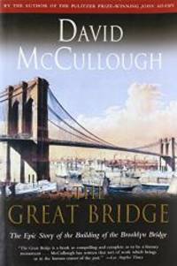 image of The Great Bridge: The Epic Story of the Building of the Brooklyn Bridge