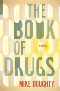 The Book of Drugs : A Memoir