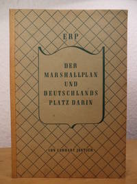 ERP. Der Marshallplan und Deutschlands Platz darin