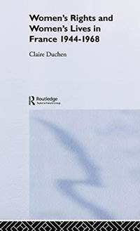 Women's Rights and Women's Lives in France 1944-1968