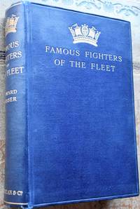 FAMOUS FIGHTERS OF THE FLEET Glimpses through the cannon smoke in the days of the old Navy