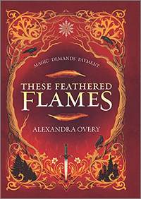 These Feathered Flames: A Gripping YA Epic Fantasy of Magic and Sapphic Romance