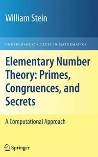 Elementary Number Theory: Primes, Congruences, and Secrets: A Computational Approach...