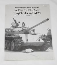 A Visit to the Zoo: Iraqi Tanks and Afvs (Military Ordnance Special #15)